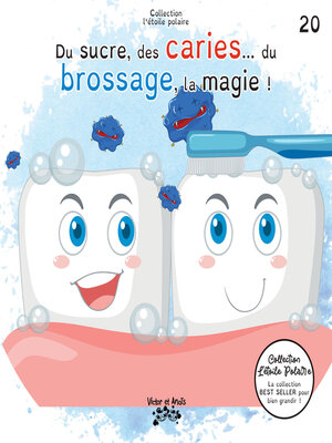 cover image of Du sucre, des caries... du brossage, la magie !